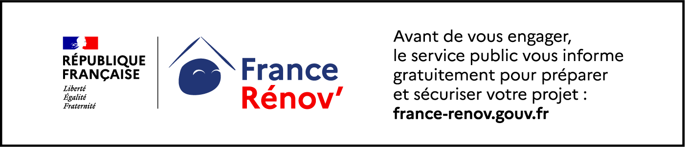 France Rénov' - Avant de vous engager, le service public vous informe gratuitement pour préparer et sécuriser votre projet : france-renov.gouv.fr